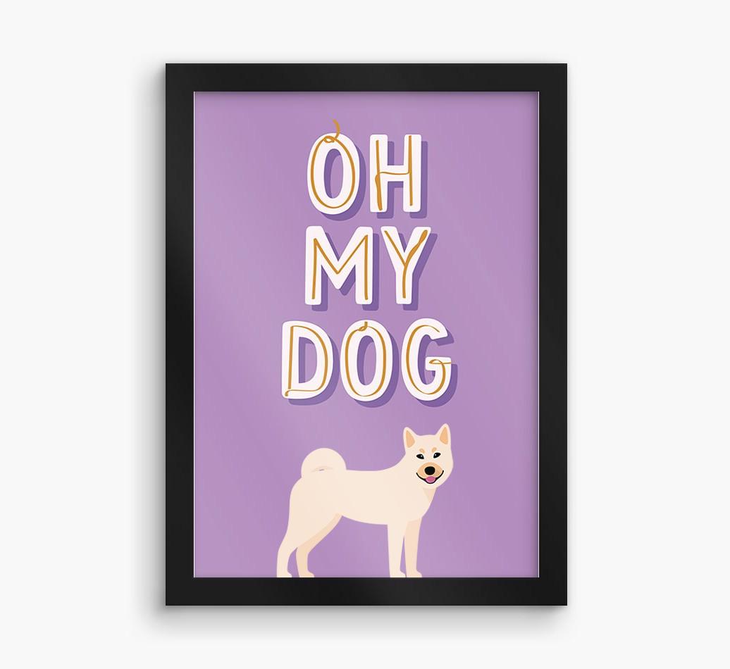 Oh My Dog: Personalized {breedFullName} Framed Print