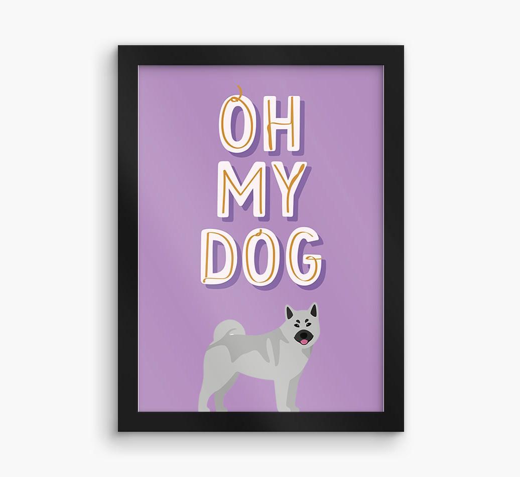 Oh My Dog: Personalized {breedFullName} Framed Print