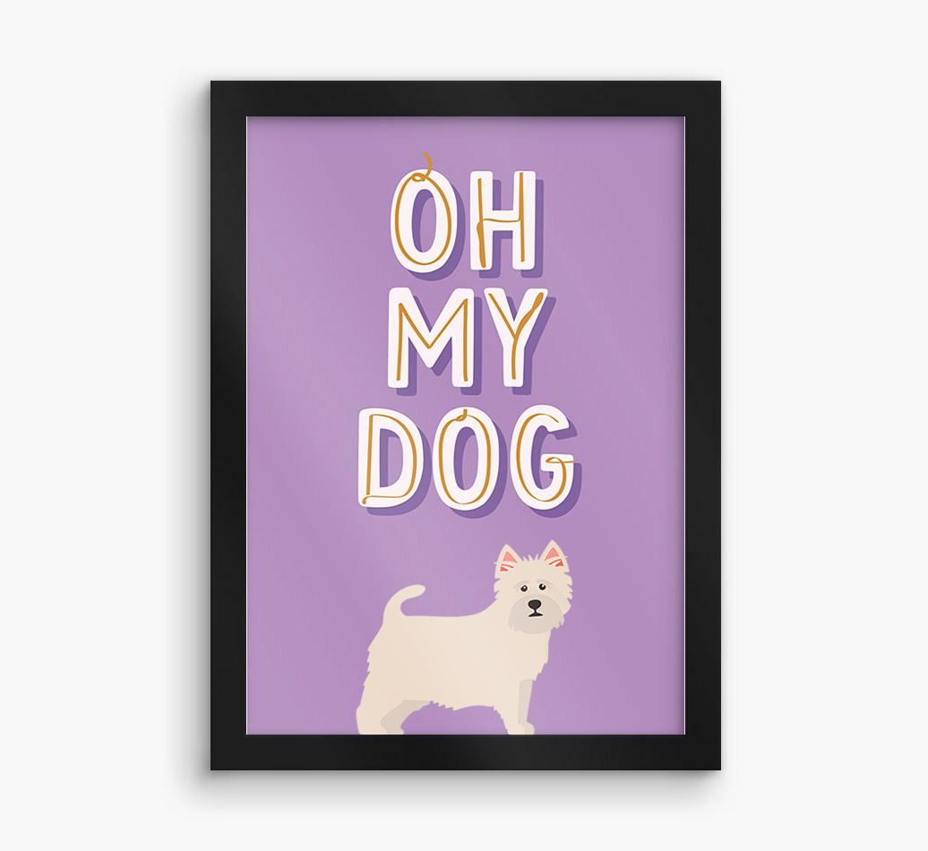 Oh My Dog: Personalized {breedFullName} Framed Print