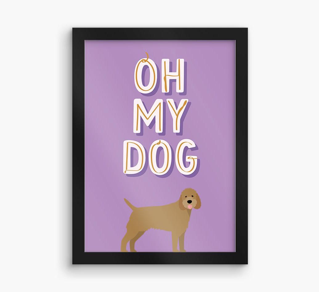 Oh My Dog: Personalized {breedFullName} Framed Print