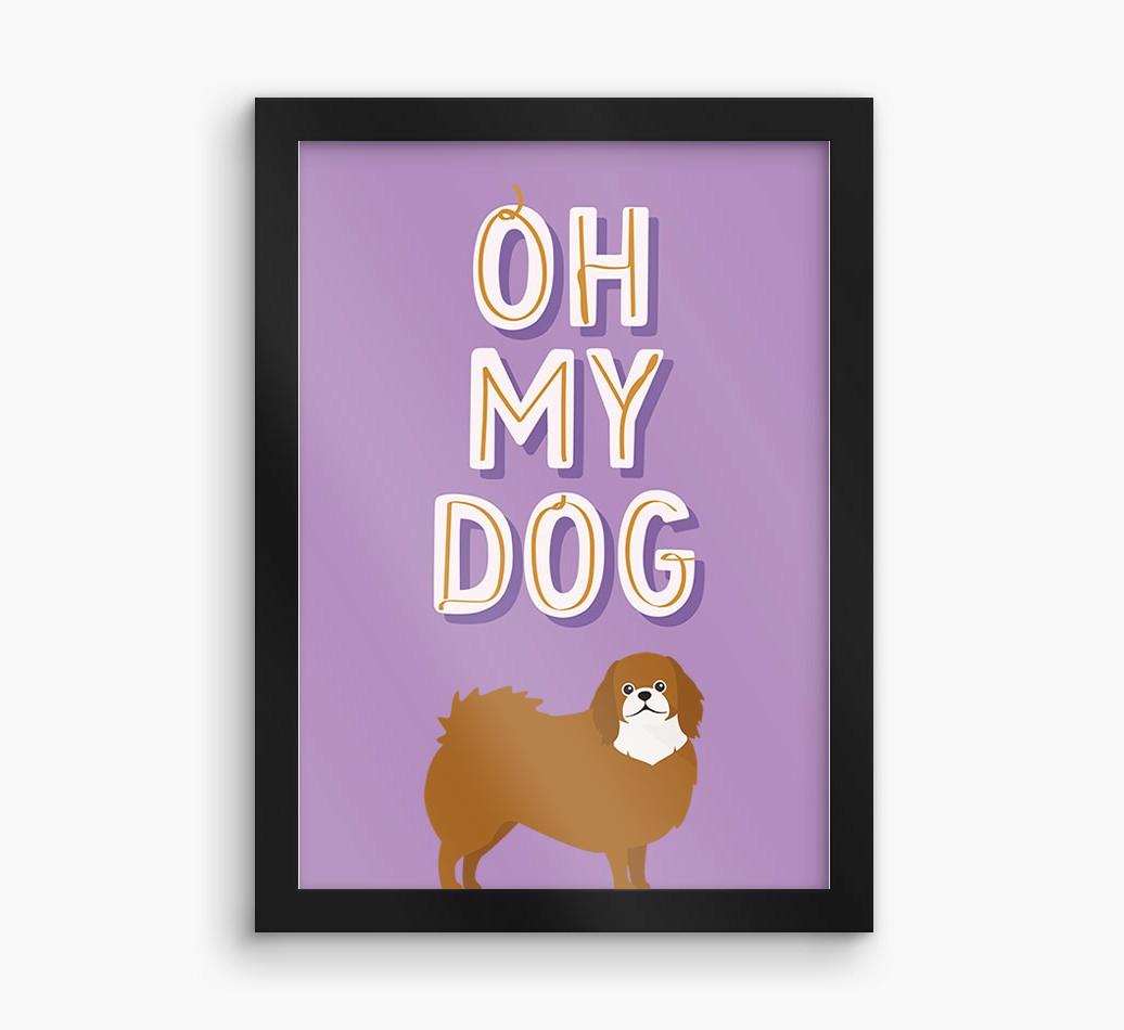 Oh My Dog: Personalized {breedFullName} Framed Print