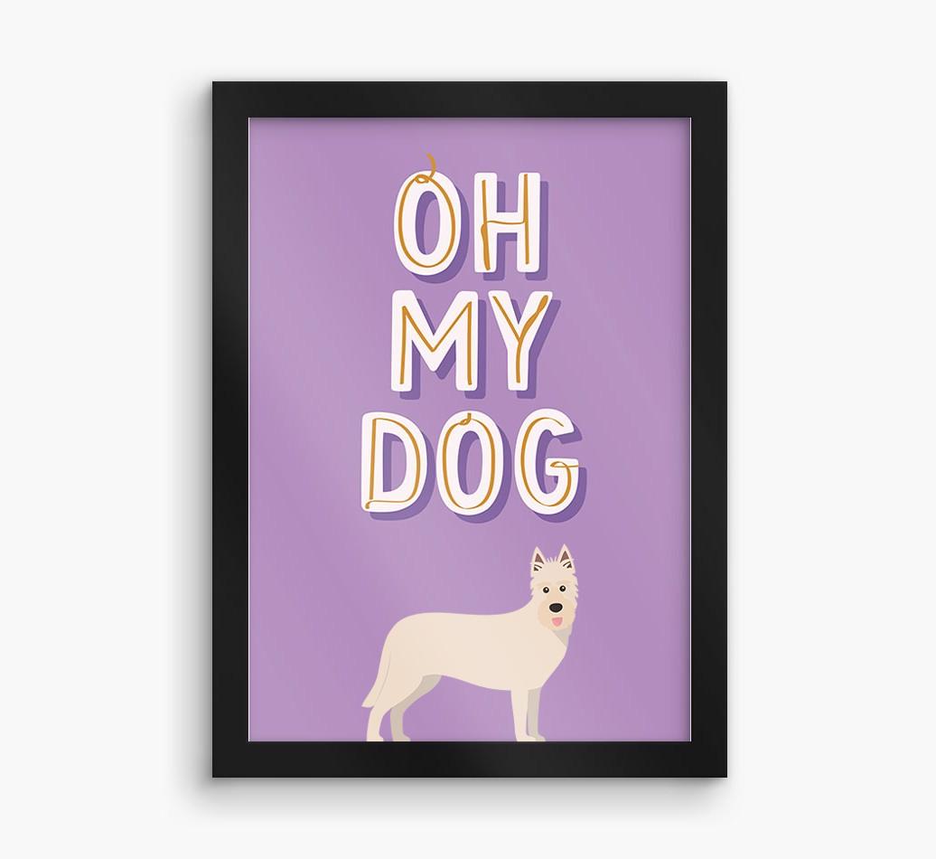 Oh My Dog: Personalized {breedFullName} Framed Print