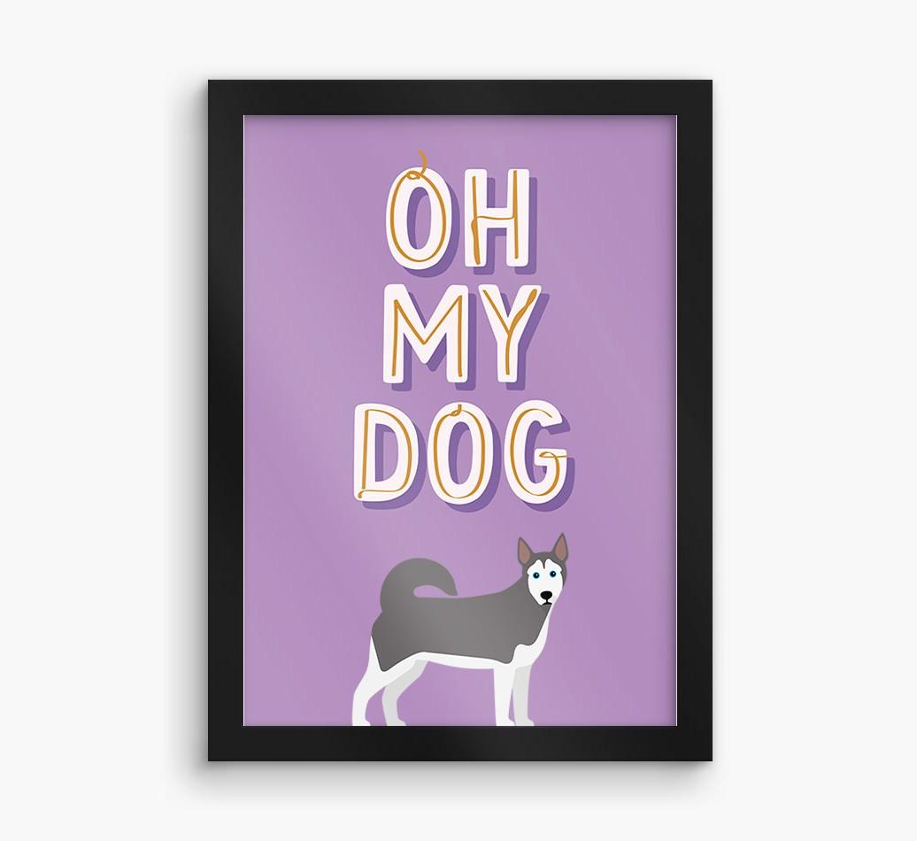 Oh My Dog: Personalized {breedFullName} Framed Print