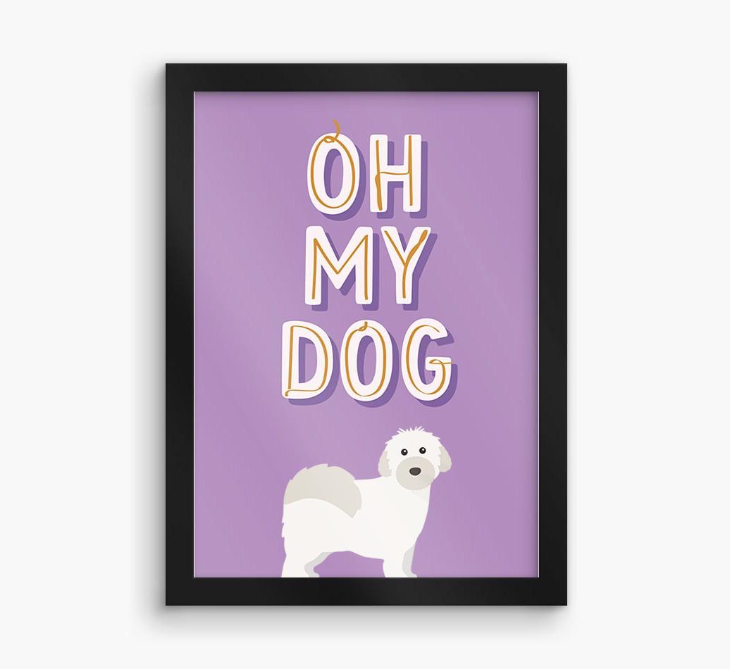 Oh My Dog: Personalized {breedFullName} Framed Print