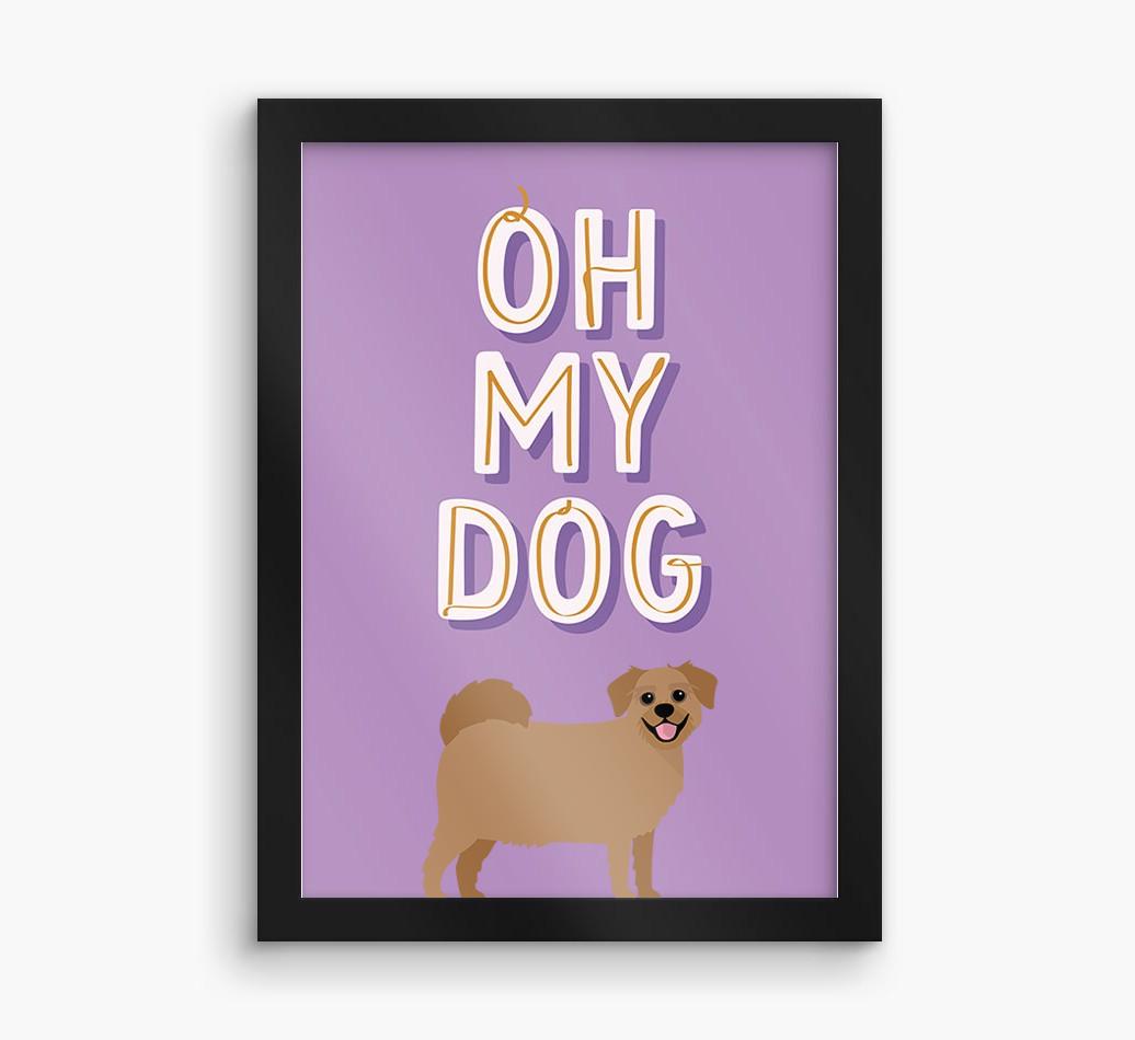 Oh My Dog: Personalized {breedFullName} Framed Print