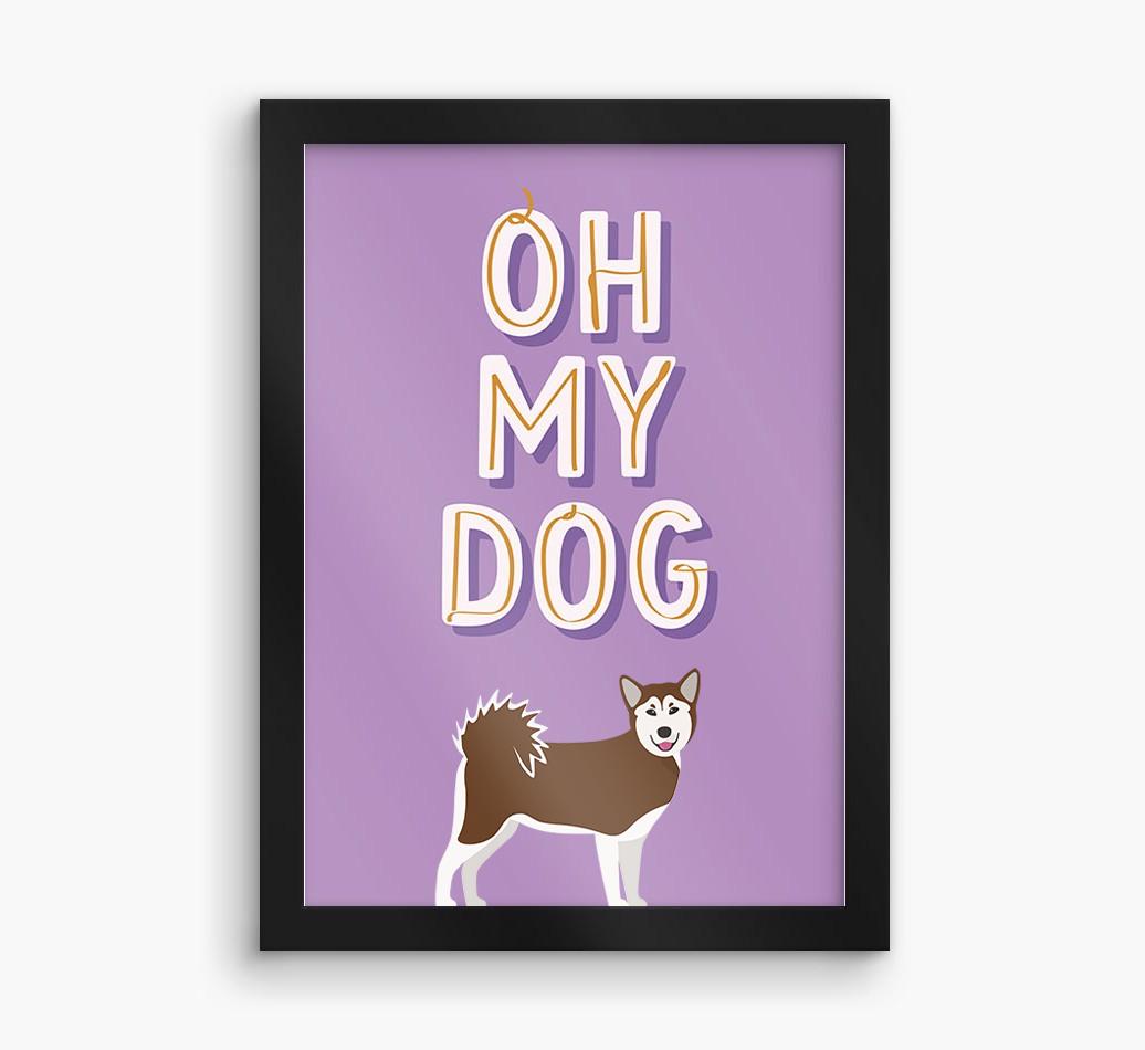 Oh My Dog: Personalized {breedFullName} Framed Print