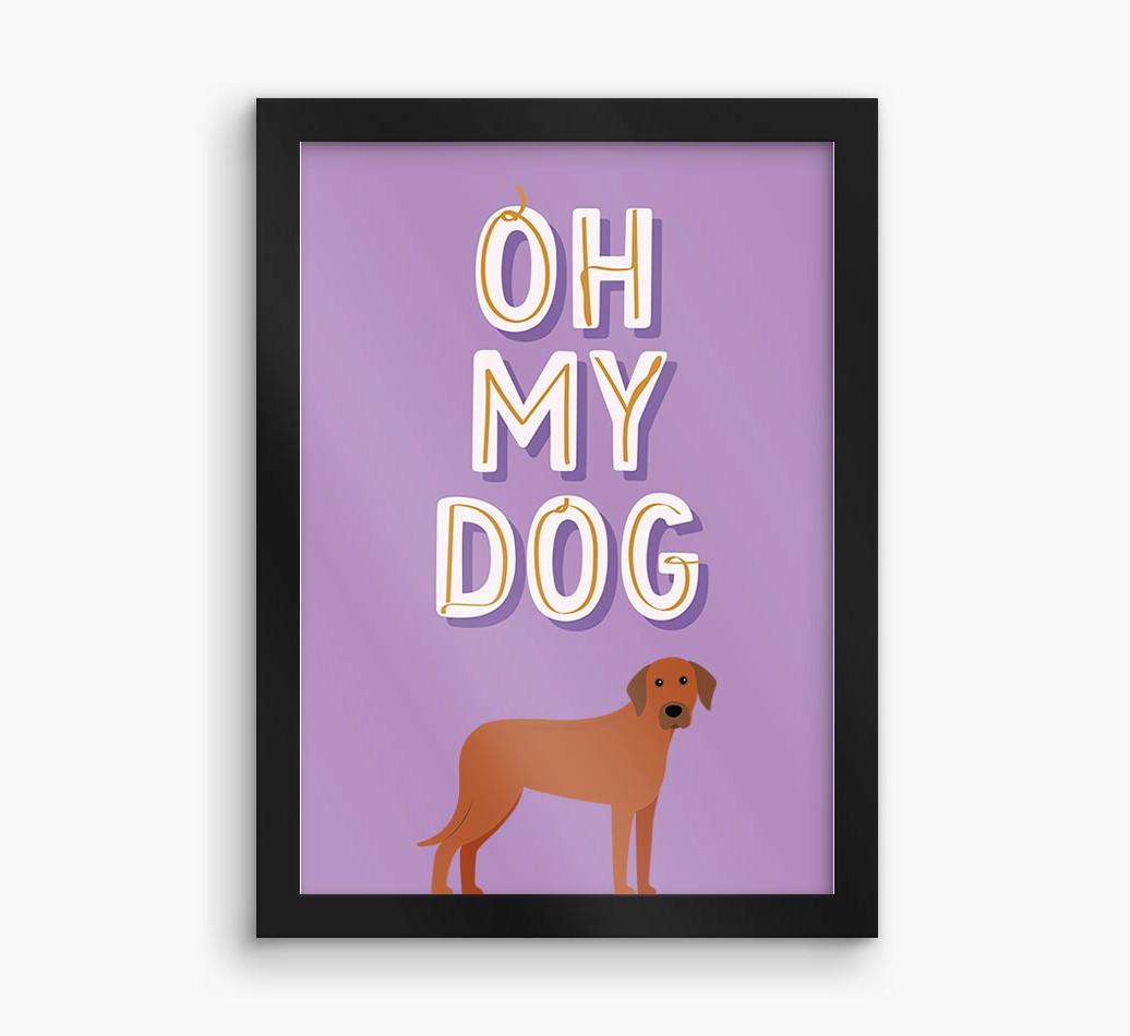 Oh My Dog: Personalized {breedFullName} Framed Print