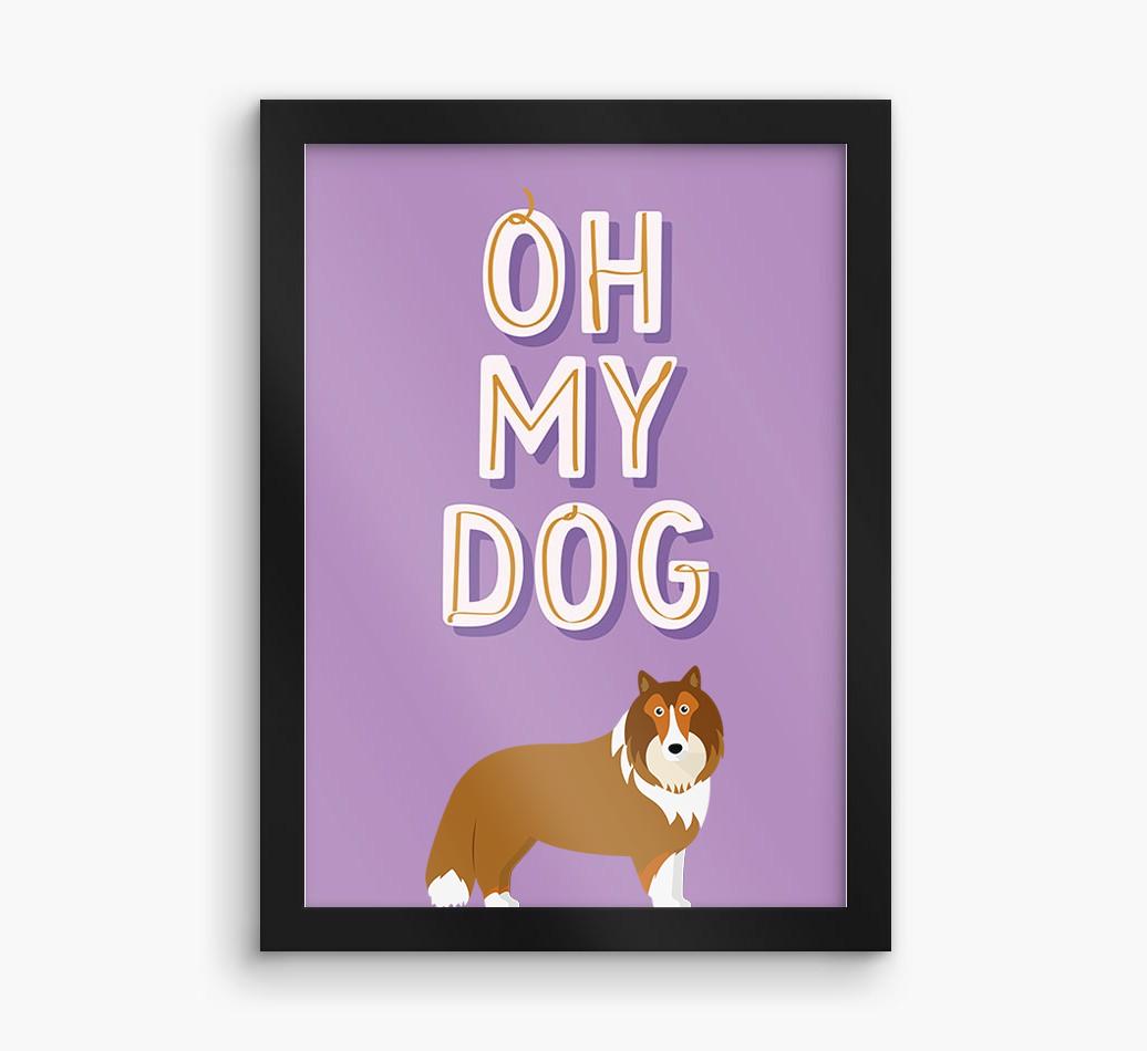Oh My Dog: Personalized {breedFullName} Framed Print