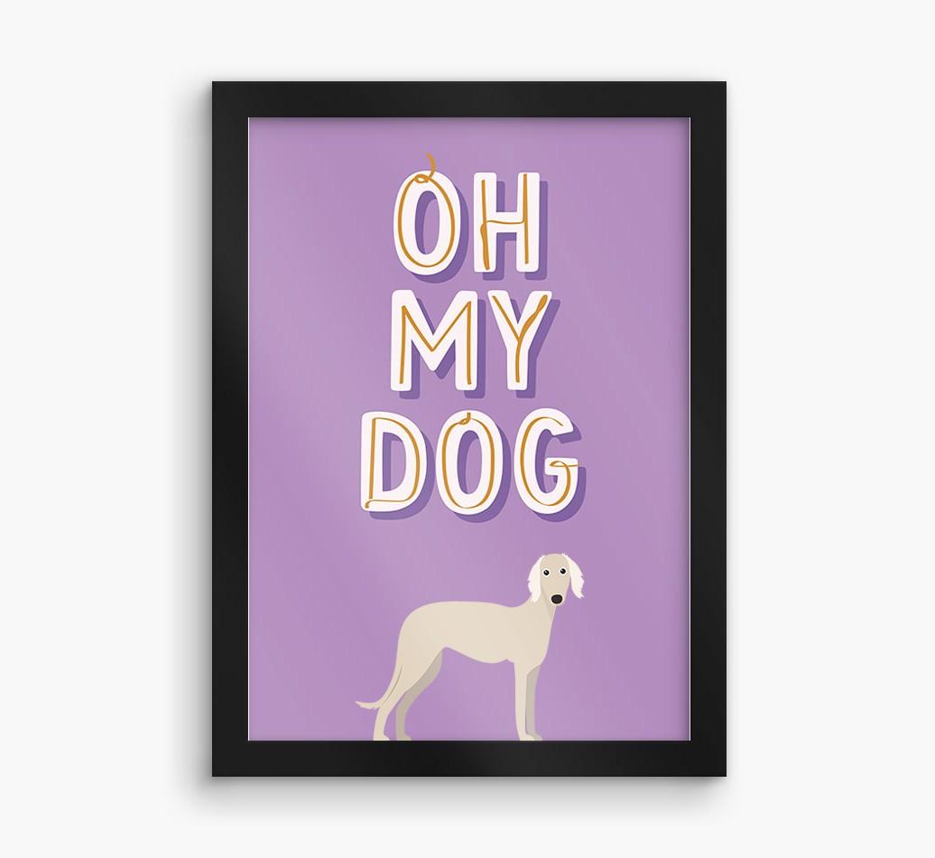 Oh My Dog: Personalized {breedFullName} Framed Print