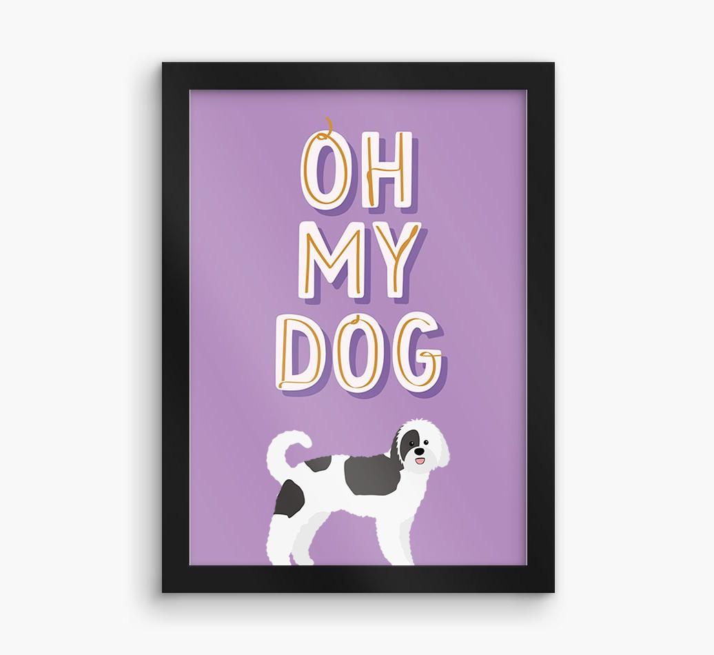 Oh My Dog: Personalized {breedFullName} Framed Print