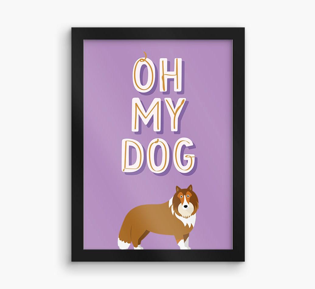 Oh My Dog: Personalized {breedFullName} Framed Print