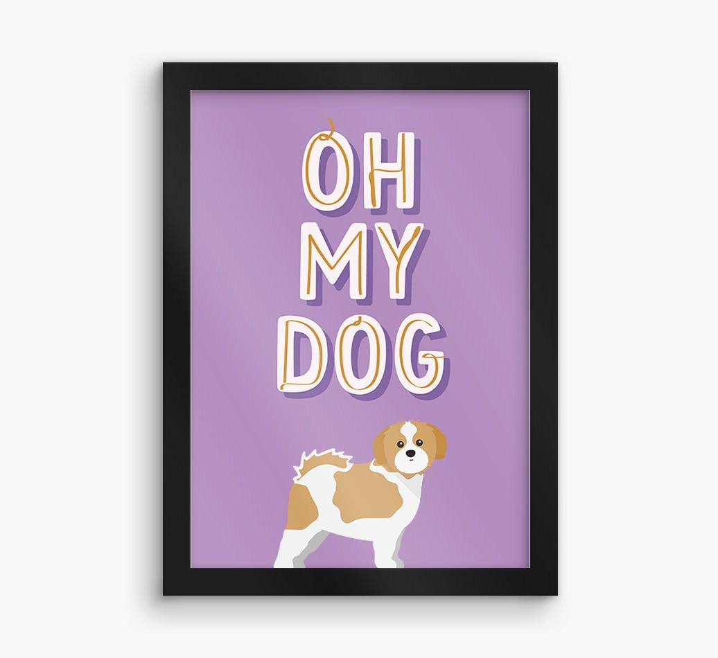 Oh My Dog: Personalized {breedFullName} Framed Print