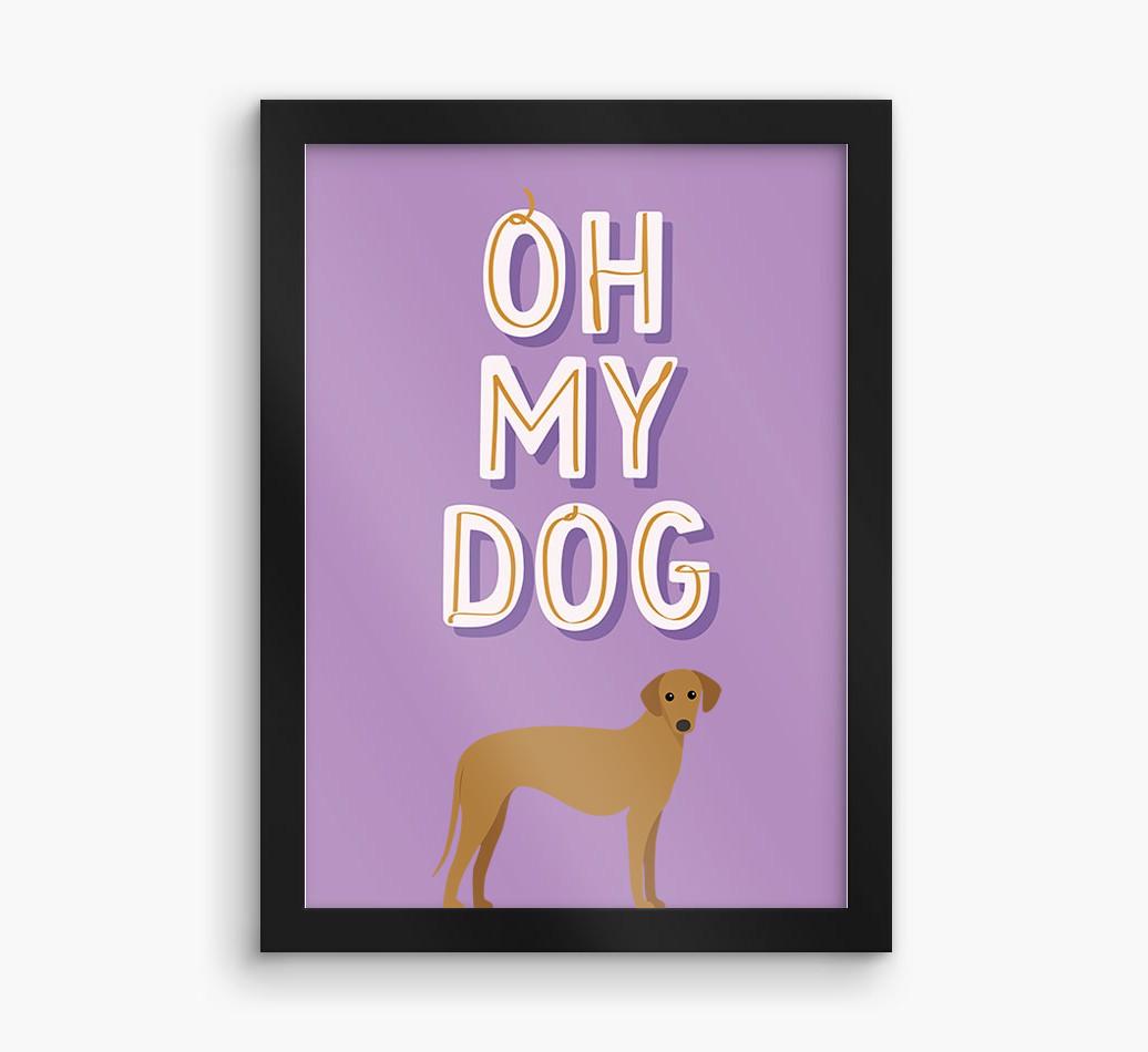 Oh My Dog: Personalized {breedFullName} Framed Print