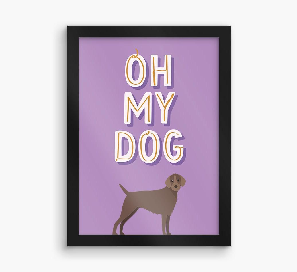 Oh My Dog: Personalized {breedFullName} Framed Print