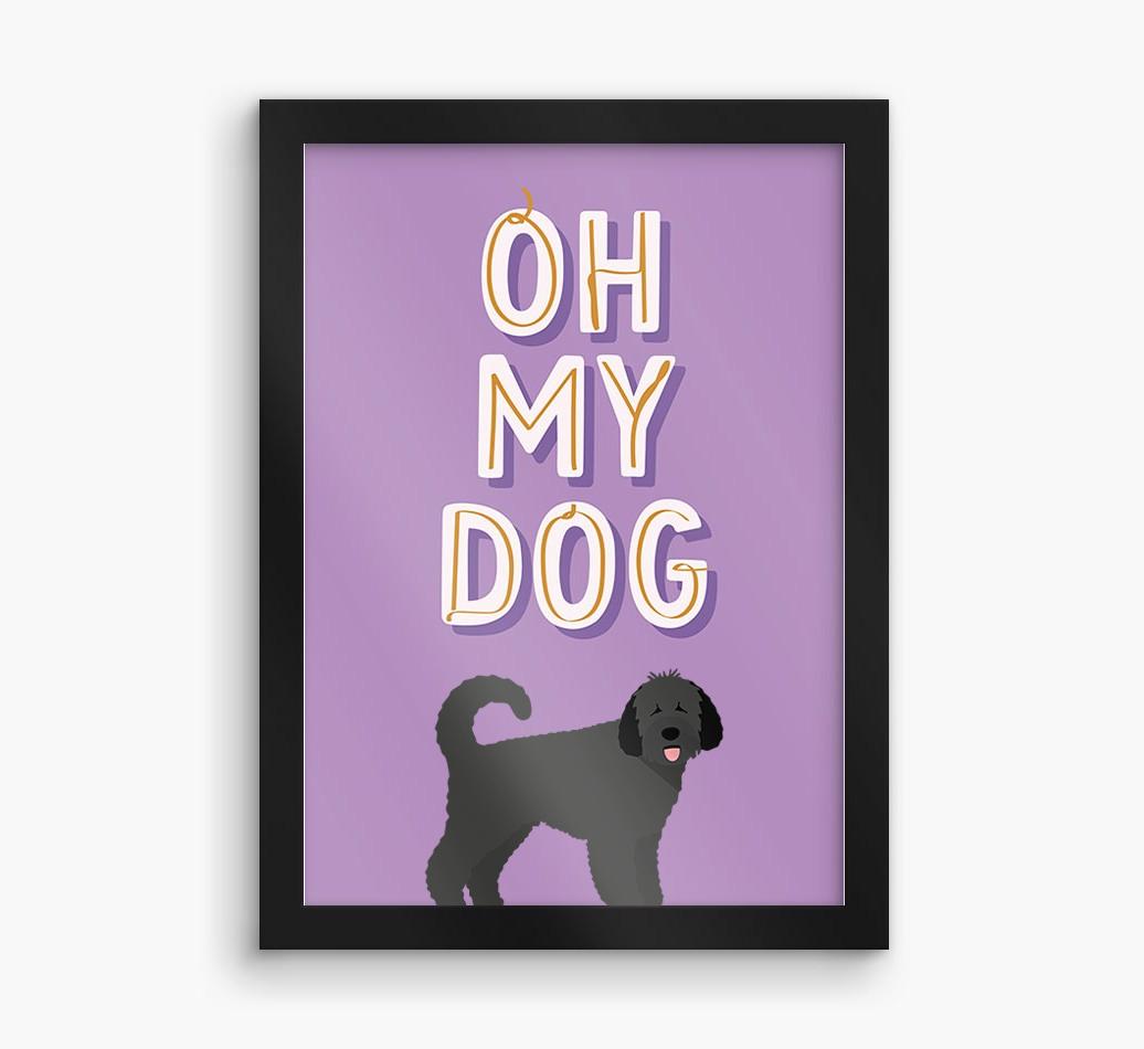 Oh My Dog: Personalized {breedFullName} Framed Print