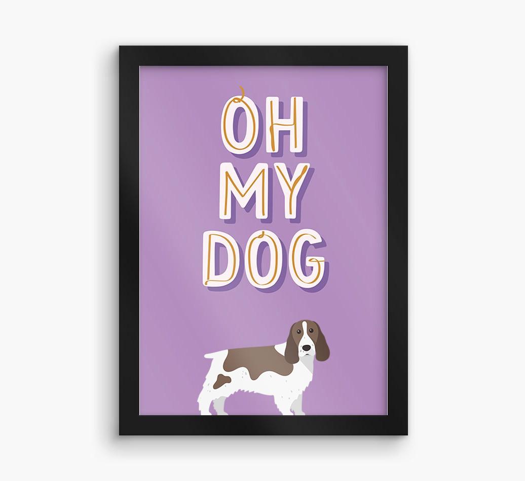 Oh My Dog: Personalized {breedFullName} Framed Print