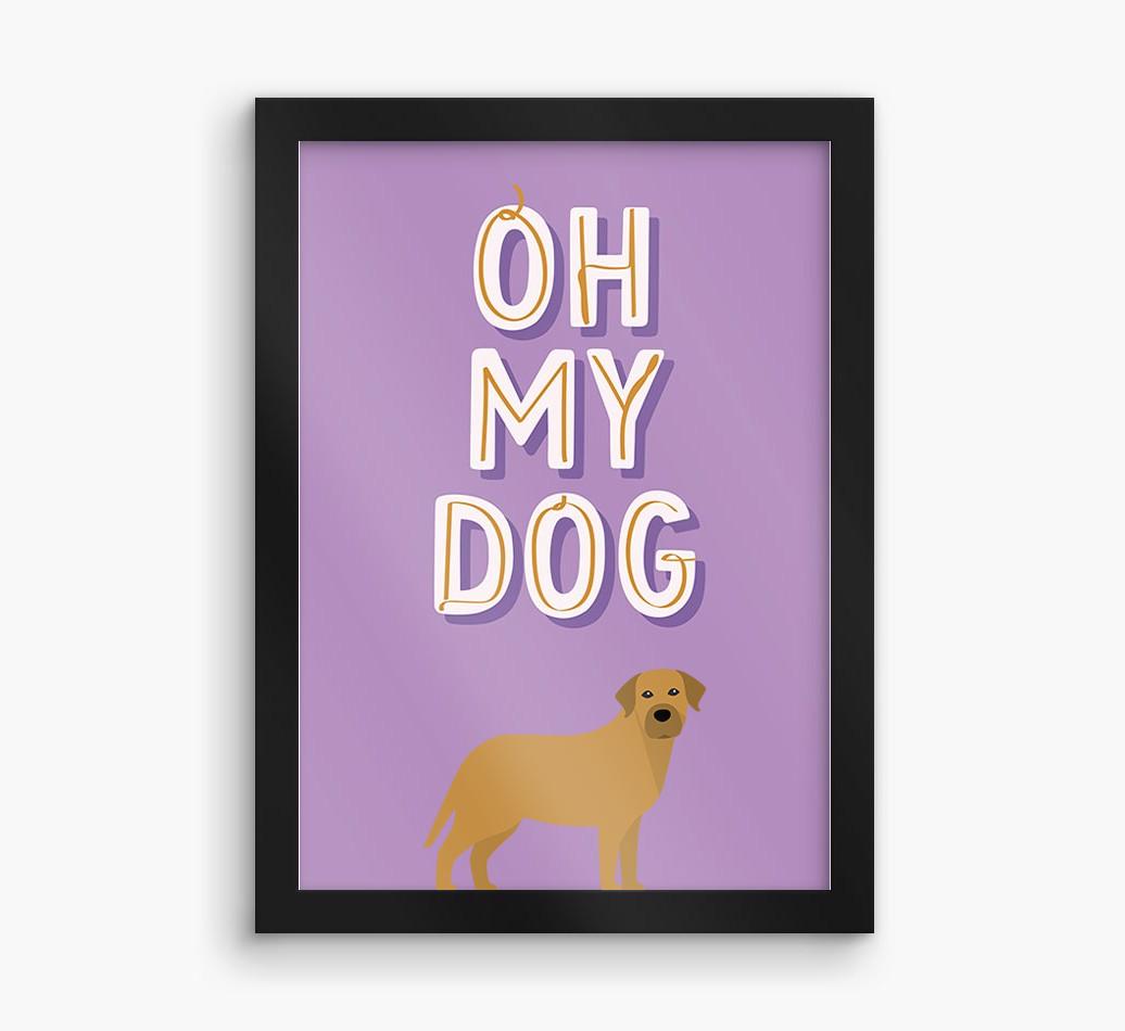 Oh My Dog: Personalized {breedFullName} Framed Print