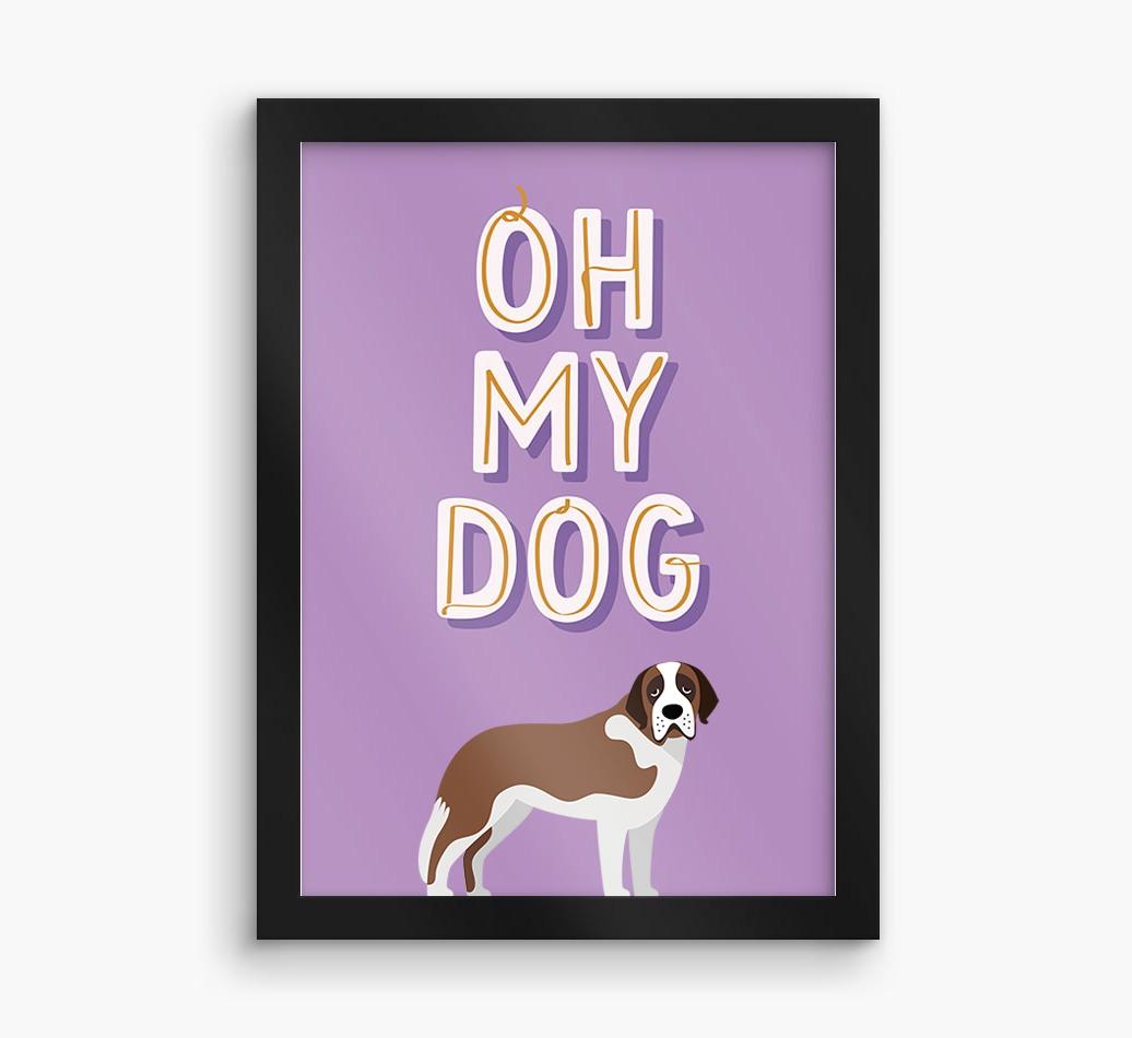 Oh My Dog: Personalized {breedFullName} Framed Print