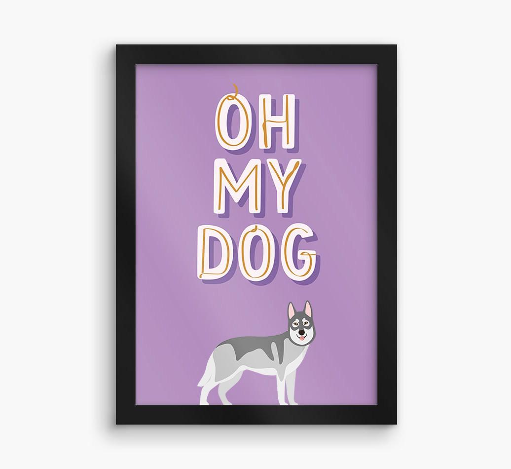 Oh My Dog: Personalized {breedFullName} Framed Print