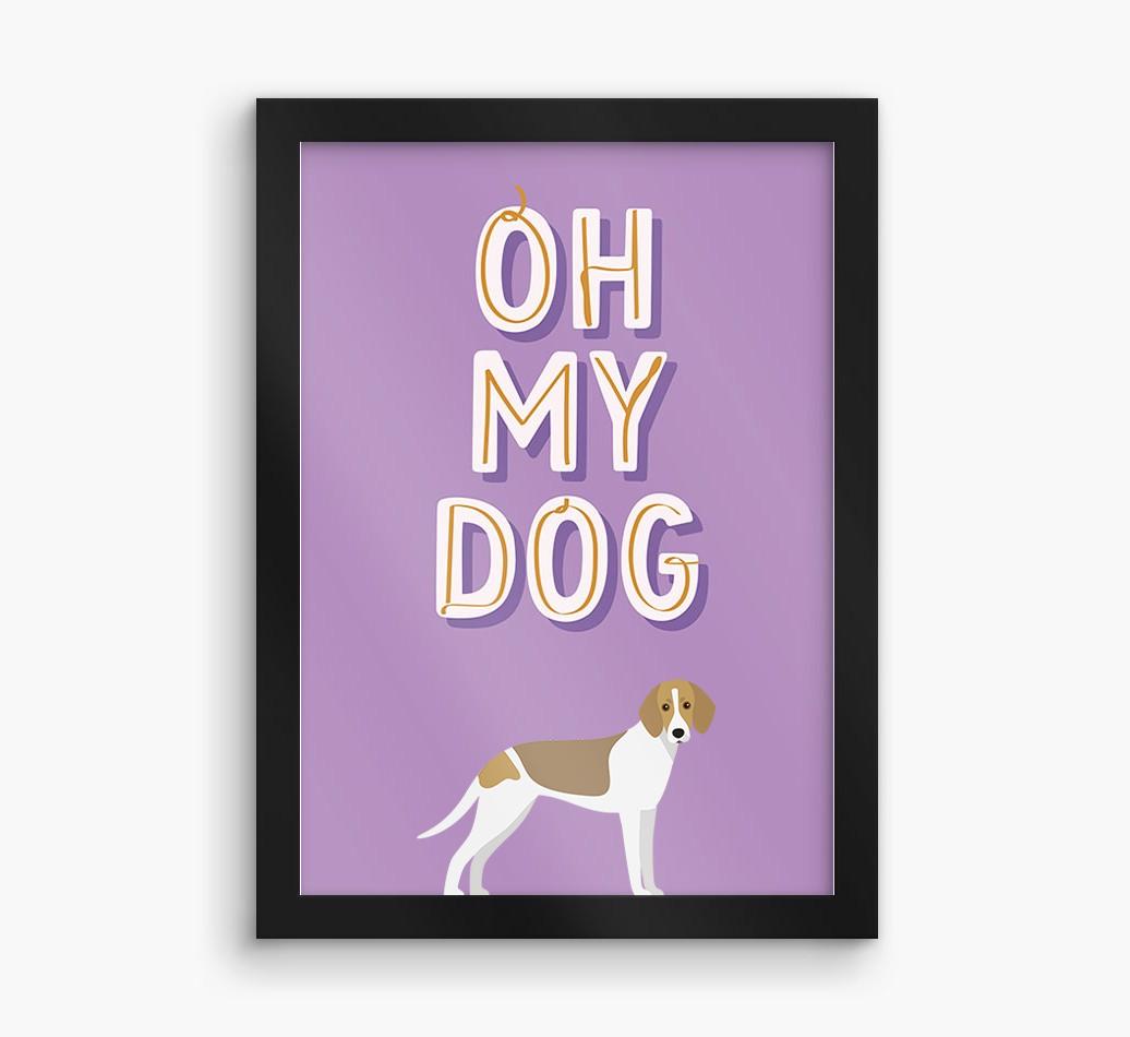 Oh My Dog: Personalized {breedFullName} Framed Print