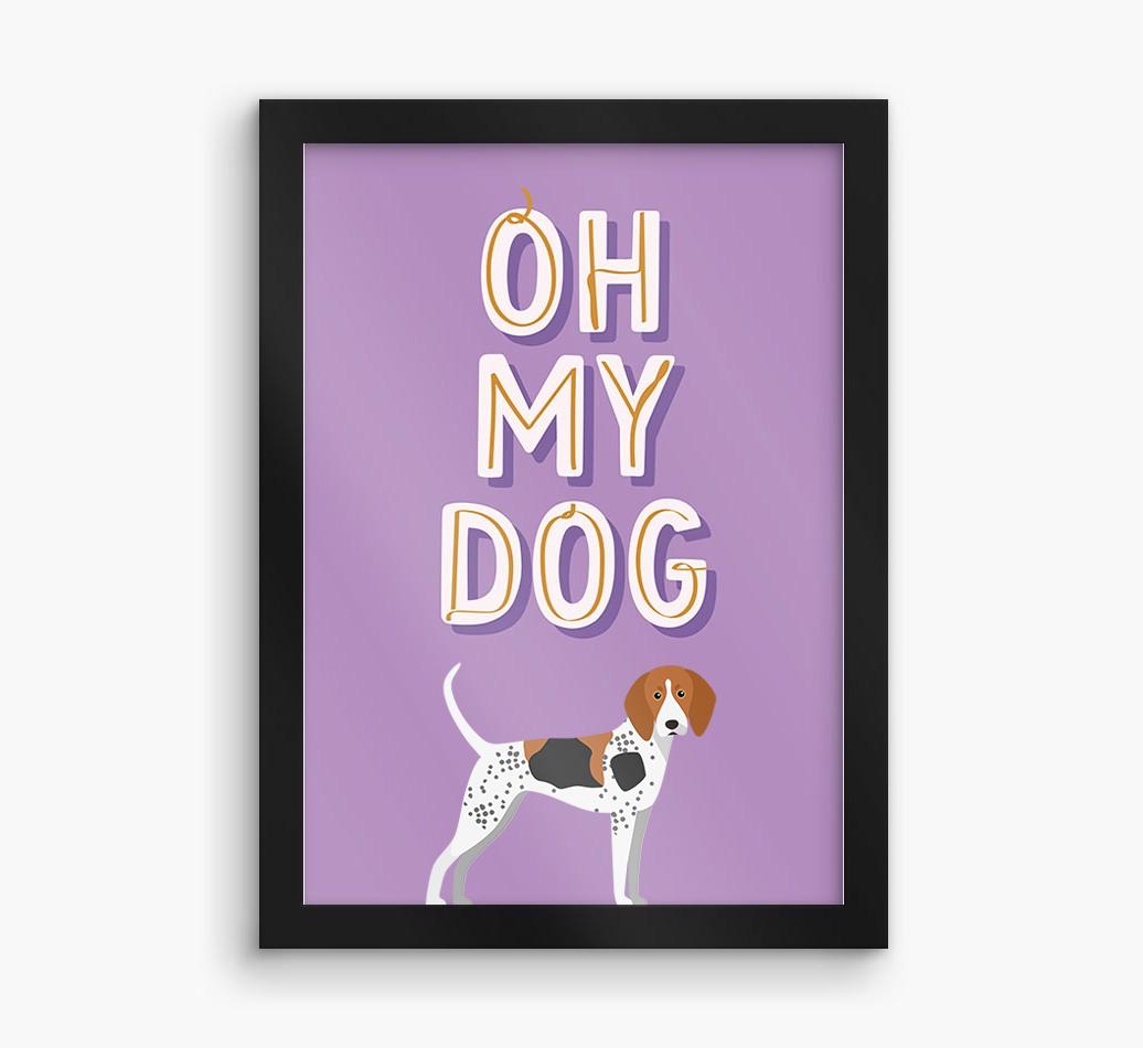 Oh My Dog: Personalized {breedFullName} Framed Print