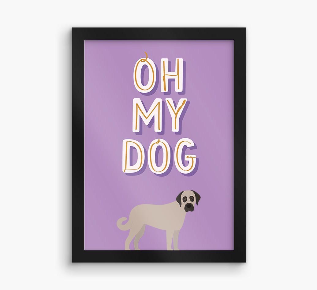 Oh My Dog: Personalized {breedFullName} Framed Print
