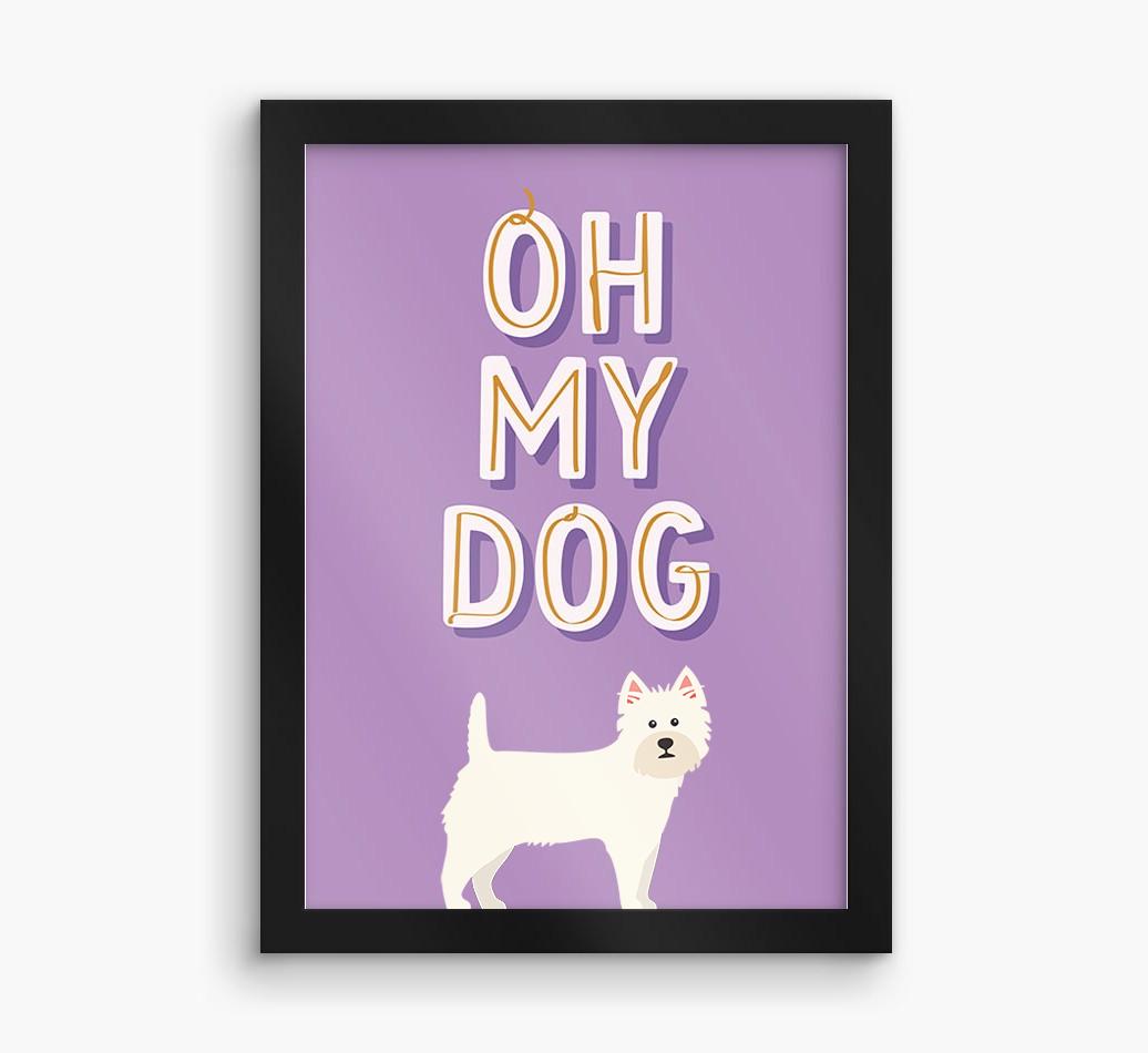 Oh My Dog: Personalized {breedFullName} Framed Print
