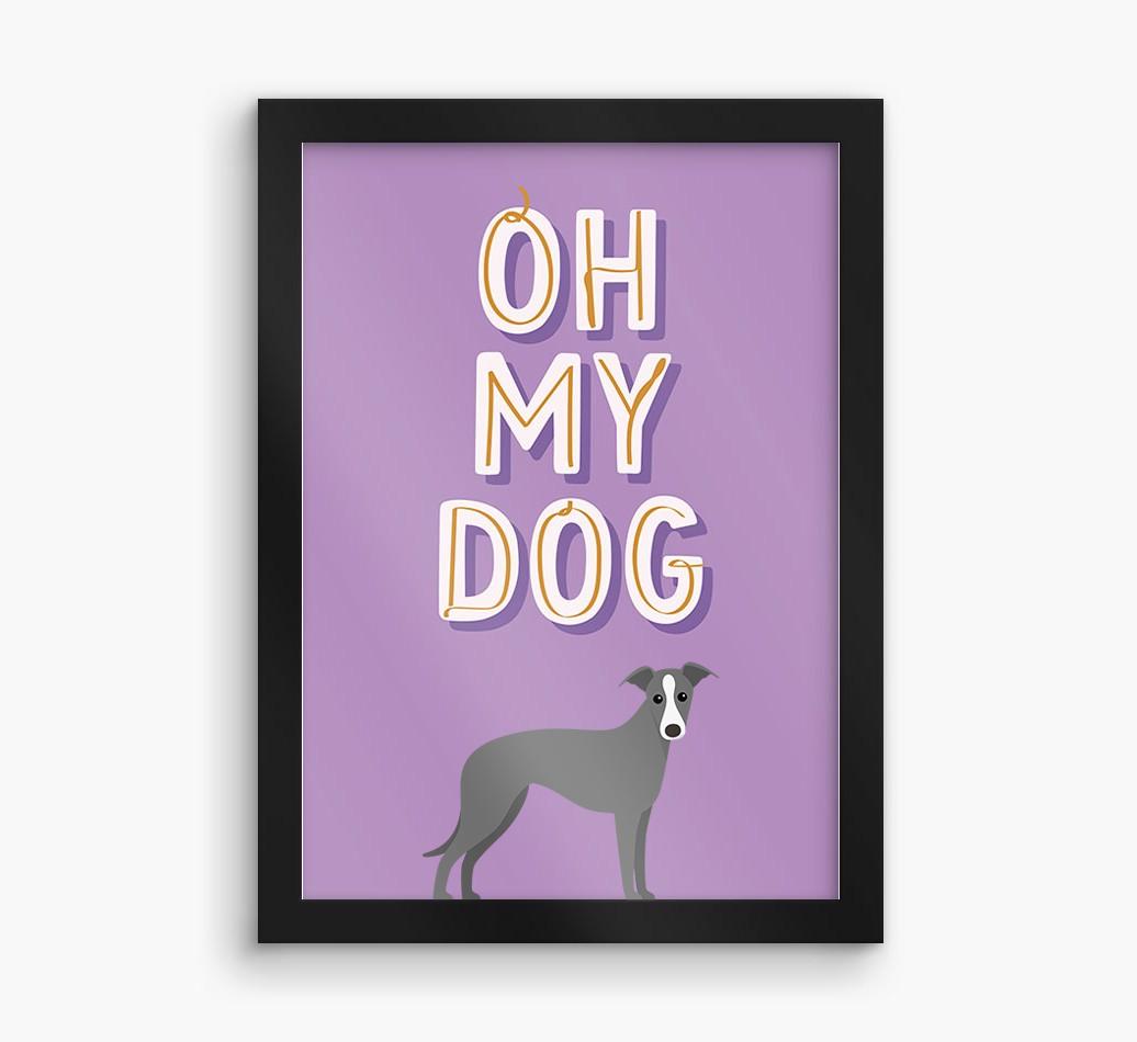 Oh My Dog: Personalized {breedFullName} Framed Print