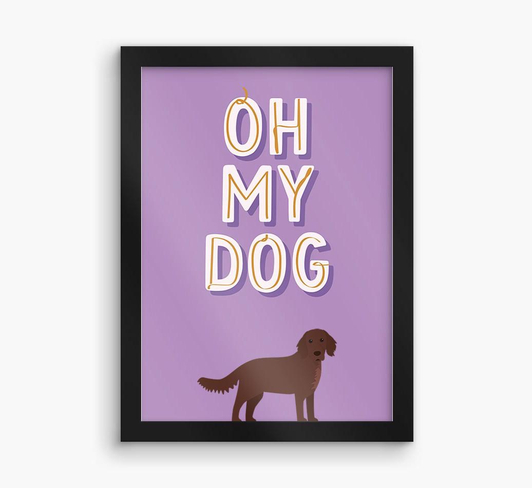 Oh My Dog: Personalized {breedFullName} Framed Print