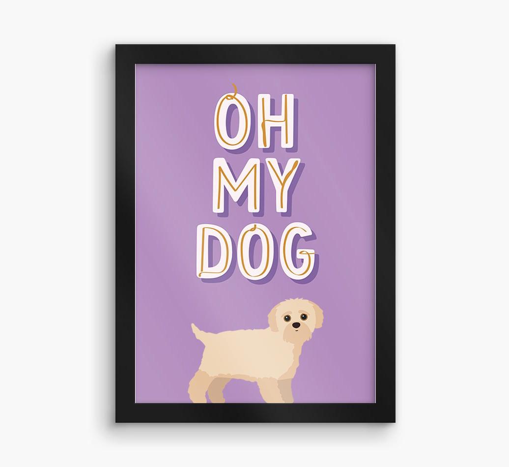 Oh My Dog: Personalized {breedFullName} Framed Print