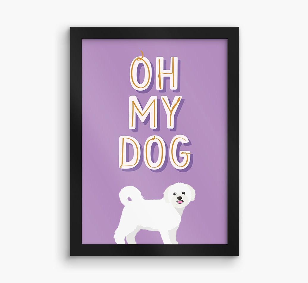 Oh My Dog: Personalized {breedFullName} Framed Print