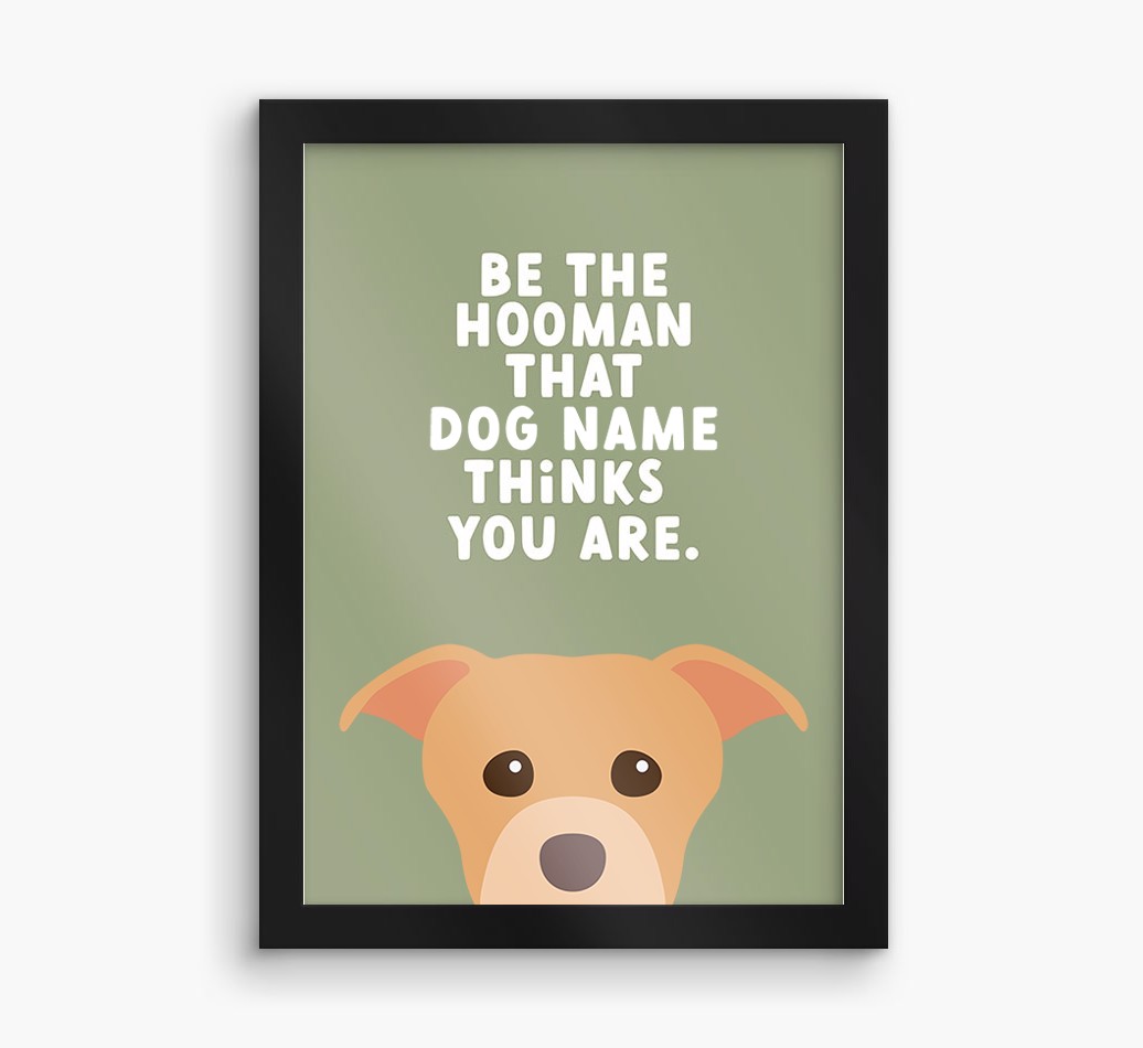 Be The Hooman: Personalised {breedFullName} Framed Print