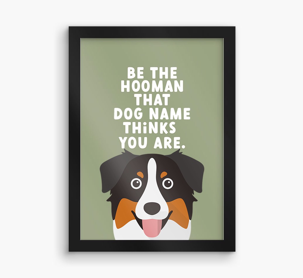 Be The Hooman: Personalized {breedFullName} Framed Print