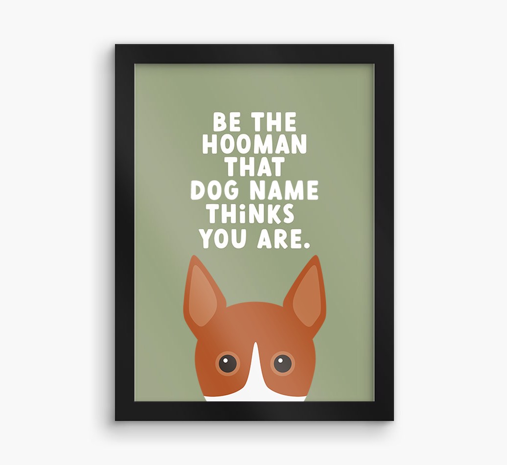 Be The Hooman: Personalised {breedFullName} Framed Print