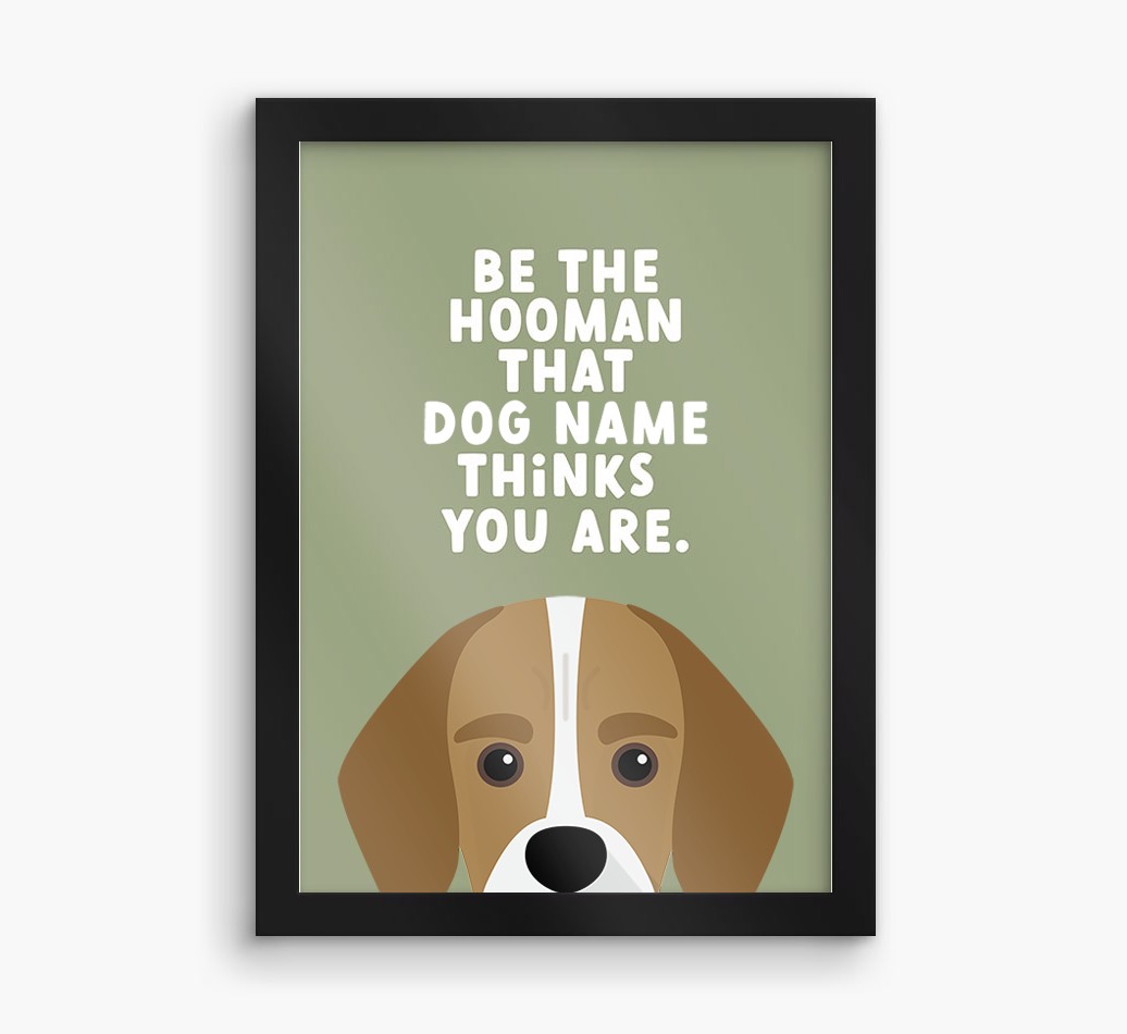 Be The Hooman: Personalised {breedFullName} Framed Print