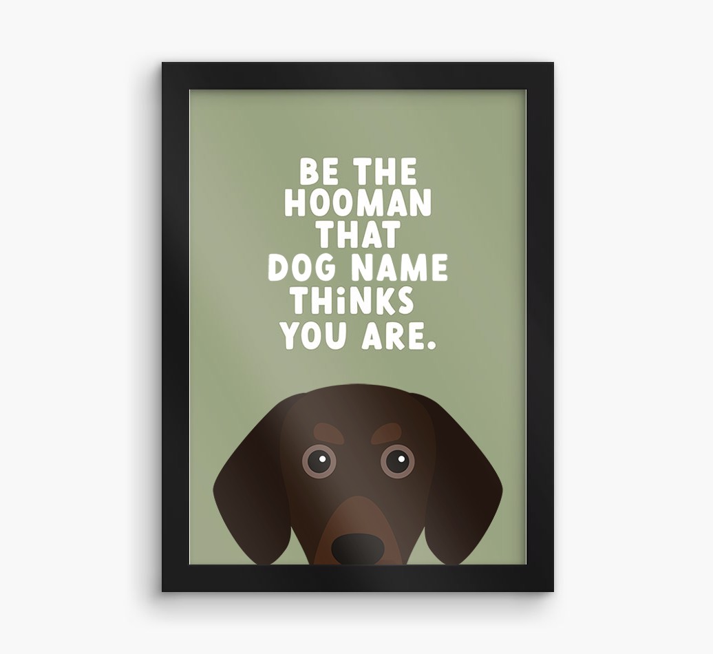 Be The Hooman: Personalised {breedFullName} Framed Print