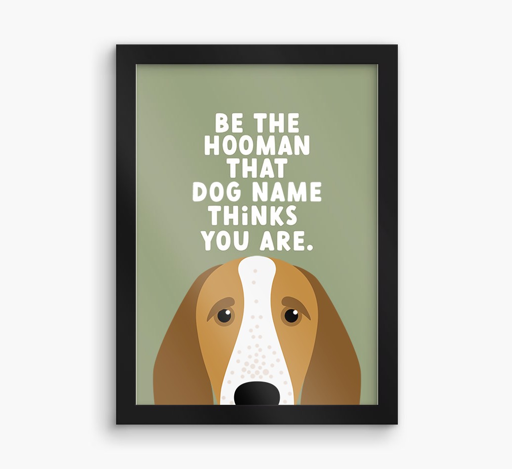 Be The Hooman: Personalised {breedFullName} Framed Print