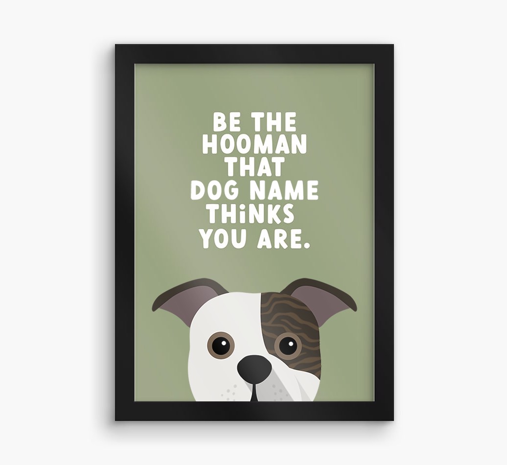 Be The Hooman: Personalized {breedFullName} Framed Print