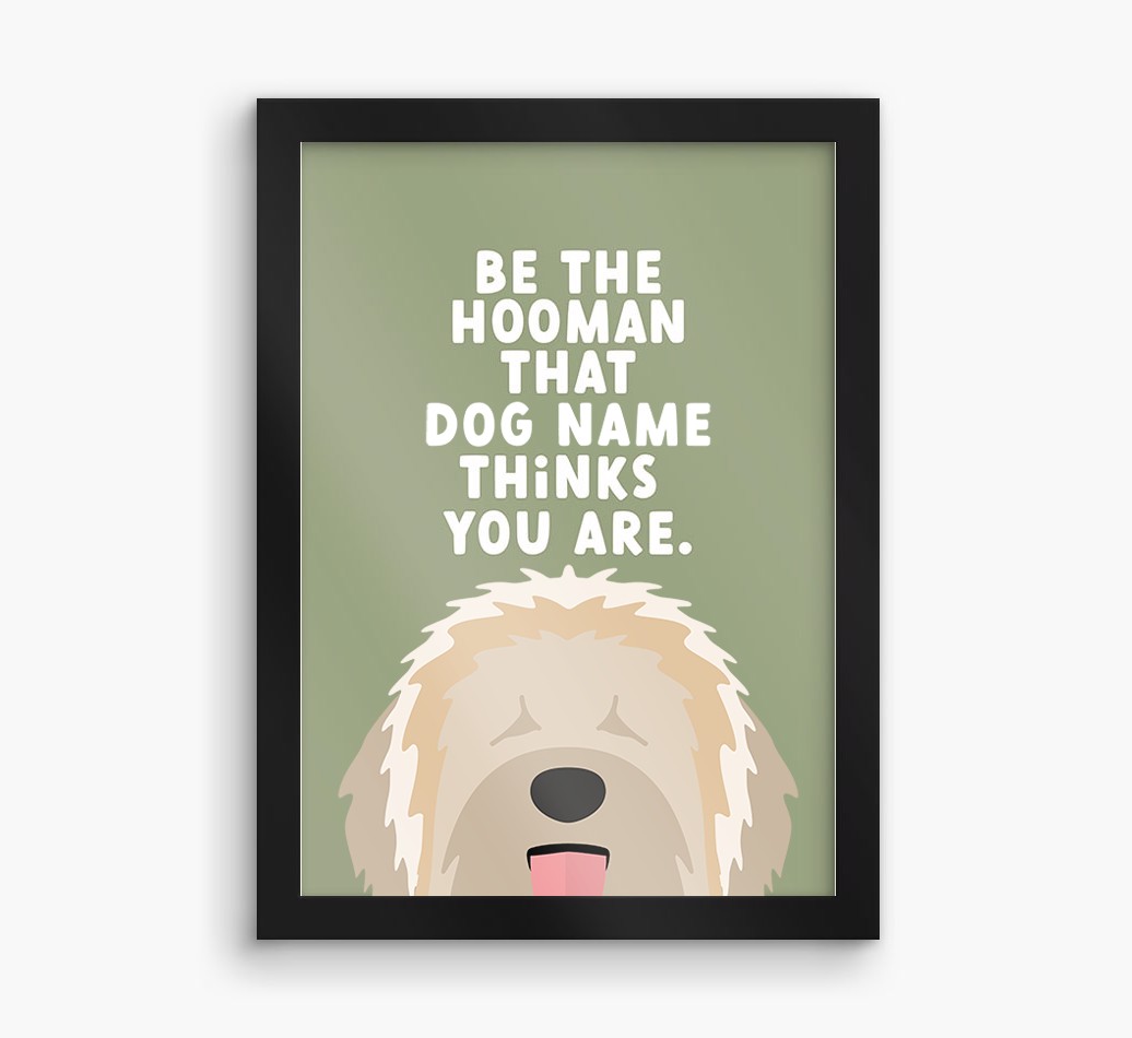 Be The Hooman: Personalised {breedFullName} Framed Print