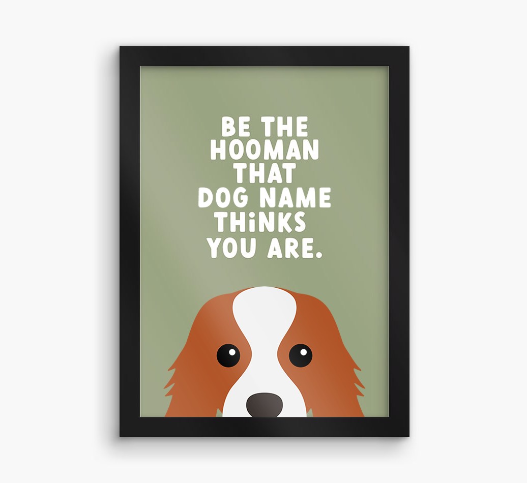 Be The Hooman: Personalised {breedFullName} Framed Print