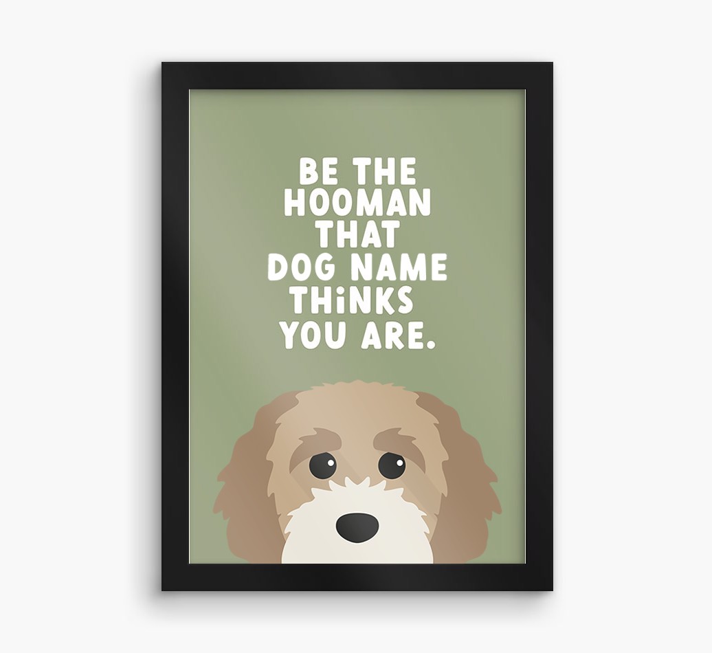 Be The Hooman: Personalised {breedFullName} Framed Print