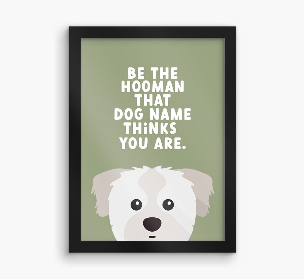Be The Hooman: Personalised {breedFullName} Framed Print