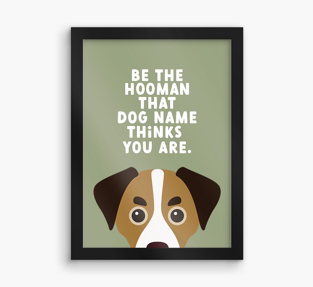 Be The Hooman: Personalised {breedFullName} Framed Print