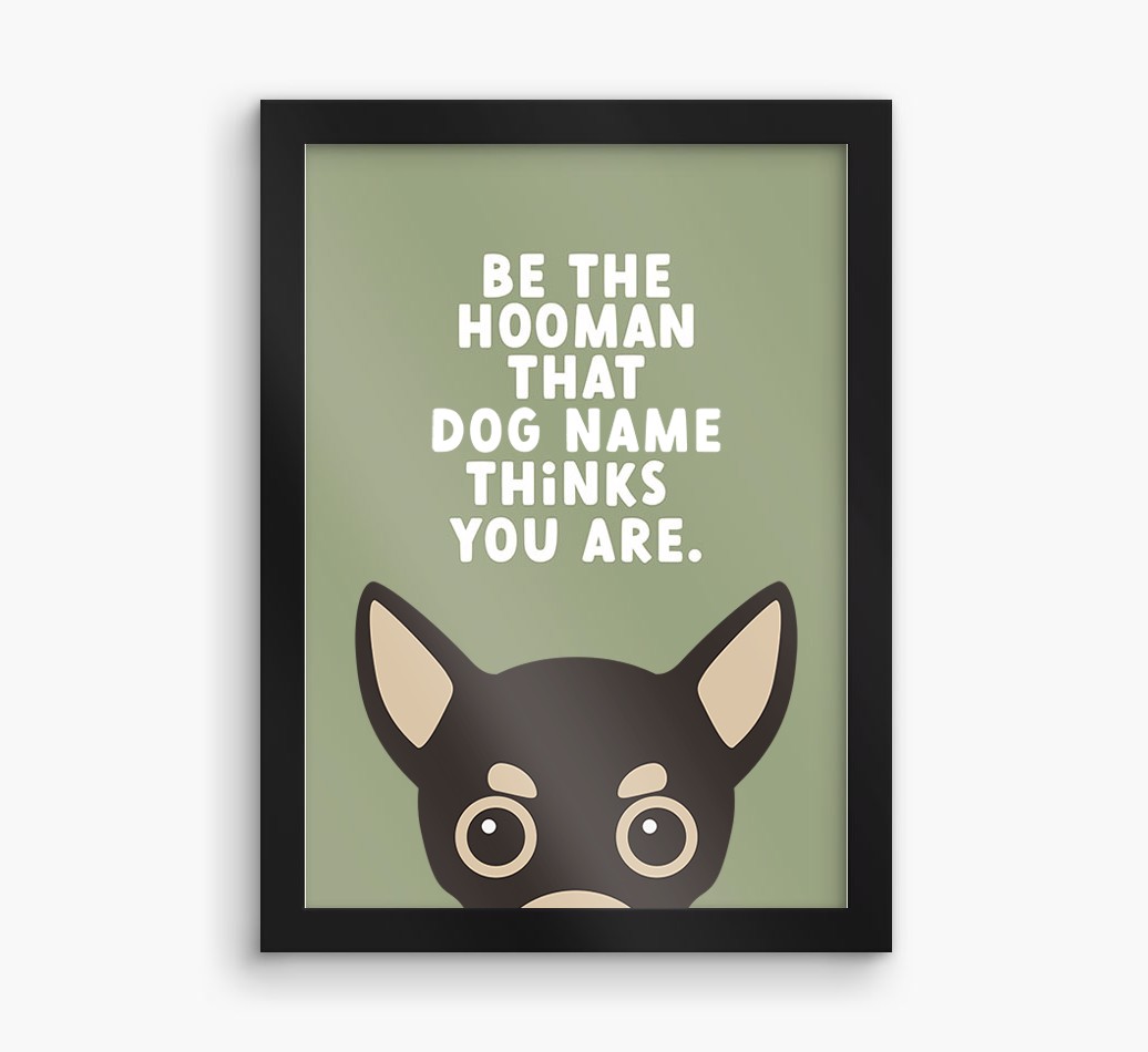 Be The Hooman: Personalised {breedFullName} Framed Print