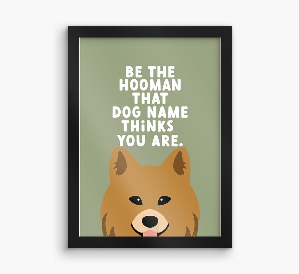 Be The Hooman: Personalised {breedFullName} Framed Print