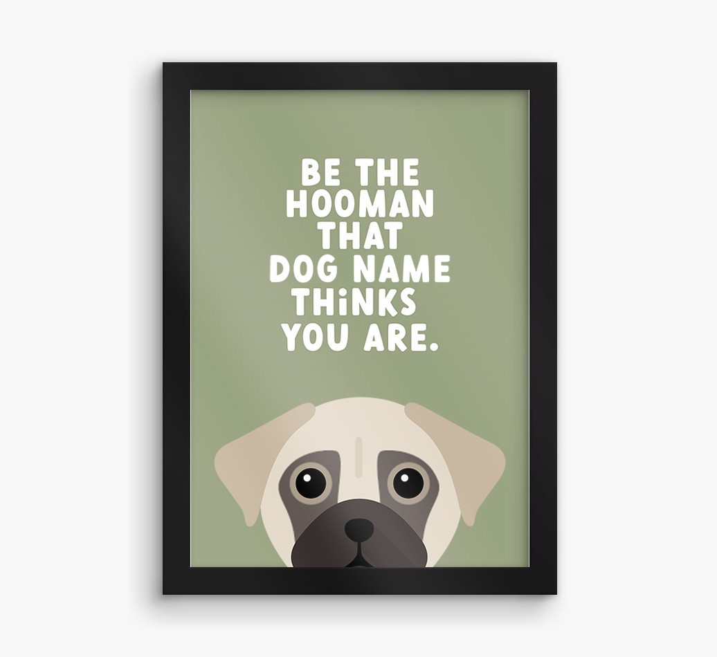 Be The Hooman: Personalised {breedFullName} Framed Print