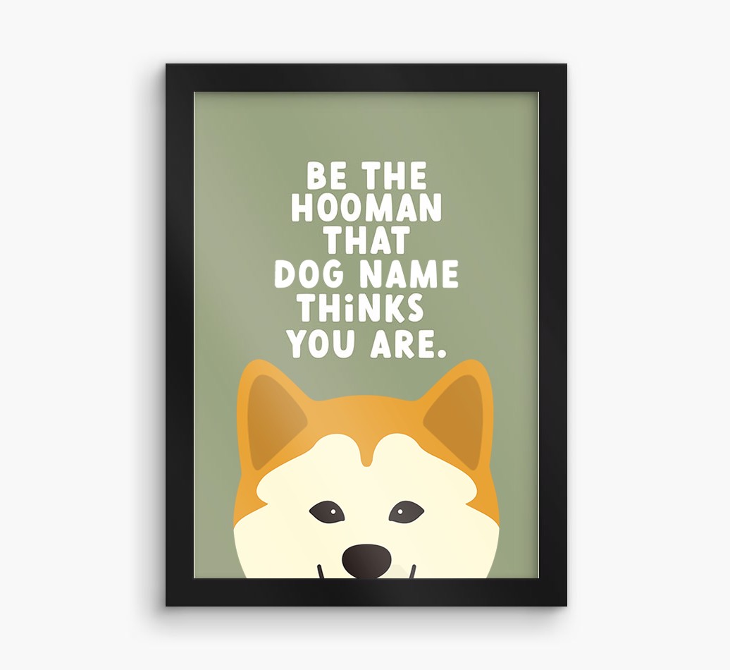 Be The Hooman: Personalised {breedFullName} Framed Print