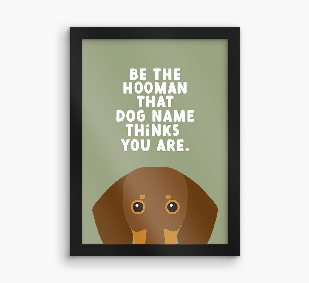 Be The Hooman: Personalised {breedFullName} Framed Print