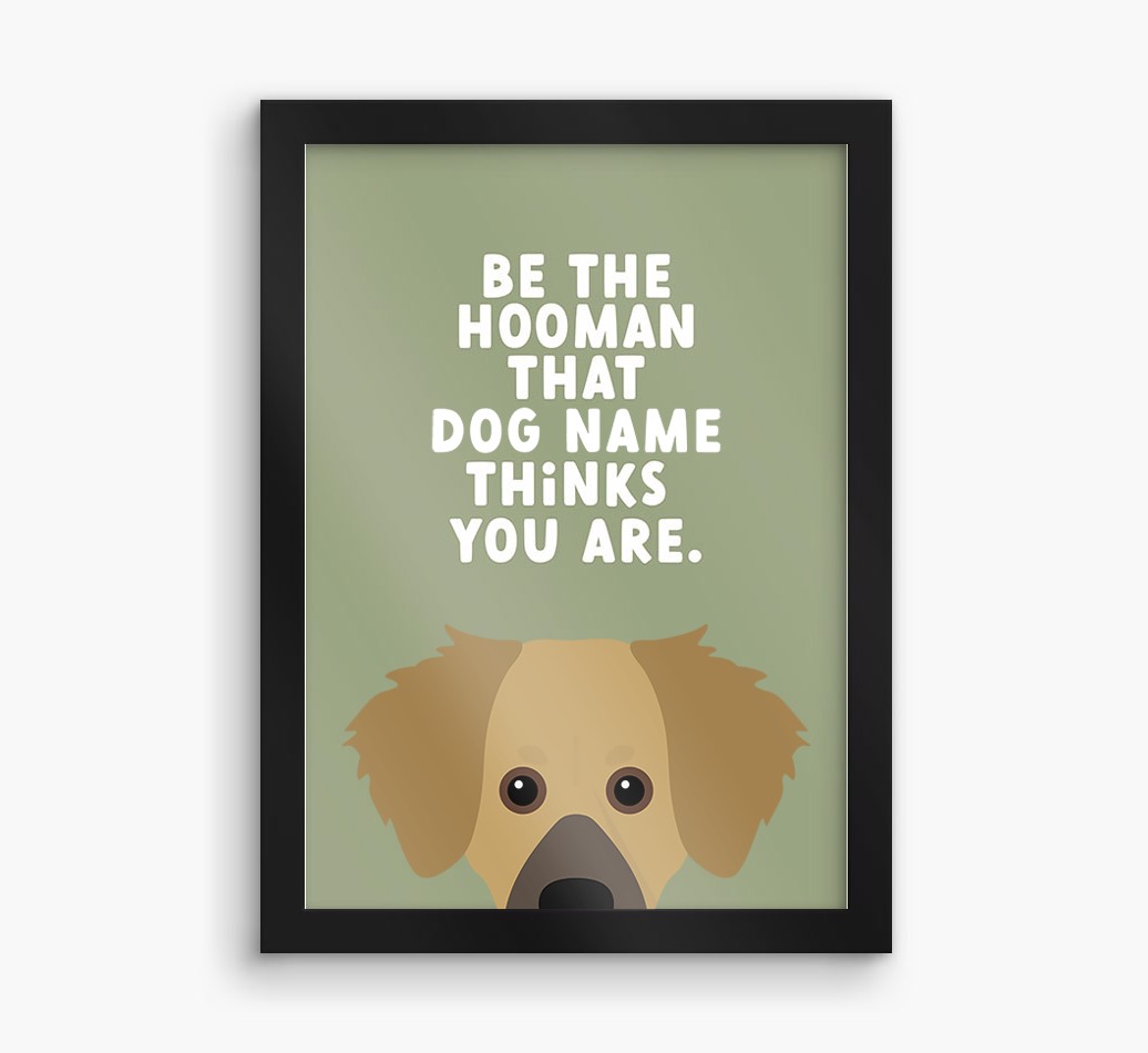 Be The Hooman: Personalised {breedFullName} Framed Print