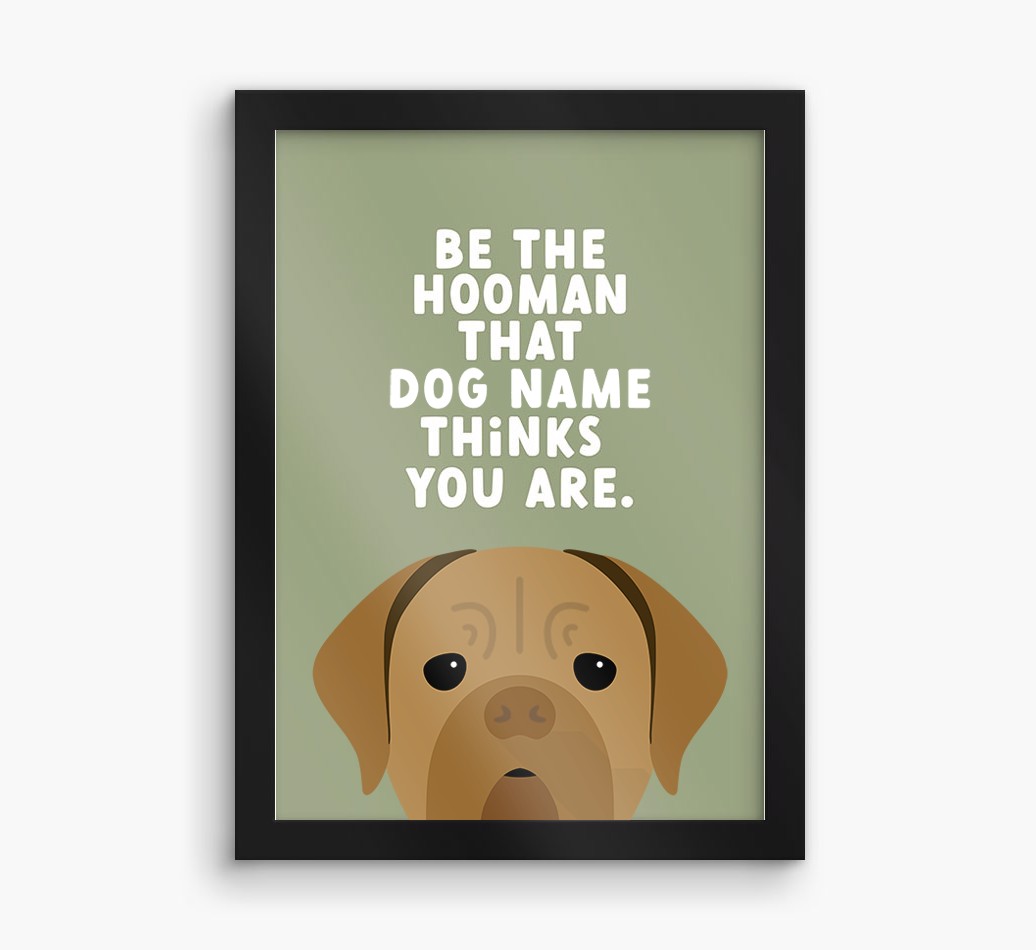Be The Hooman: Personalised {breedFullName} Framed Print